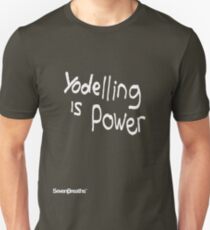 Yodeling is power Unisex T-Shirt