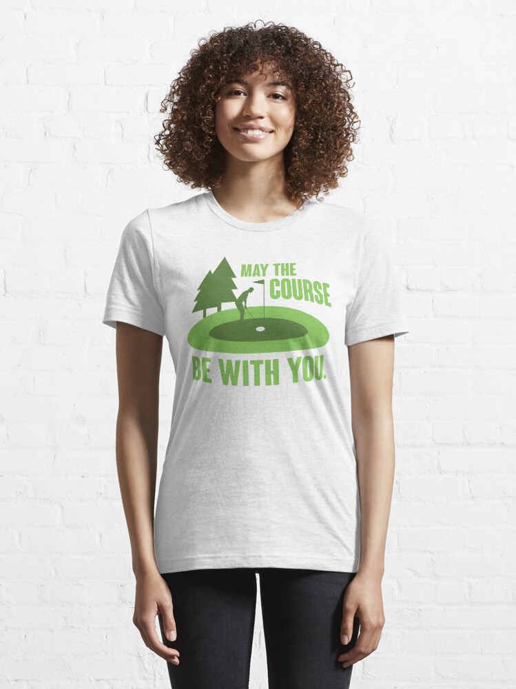 Alternate view of May the course be with you Essential T-Shirt