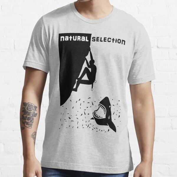 Natural Selection T-Shirts | Redbubble