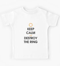 Keep calm and destroy the ring Kids Tee