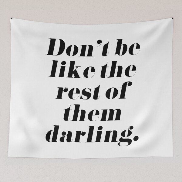 Item preview, Don't Be Like the Rest of Them Darling designed and sold by tshirtstylist.