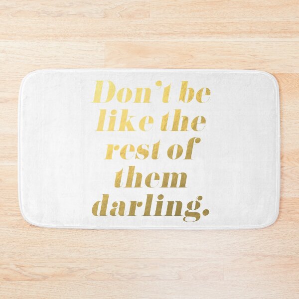 Item preview, Don't Be Like the Rest of Them Darling Faux Gold Foil designed and sold by tshirtstylist.