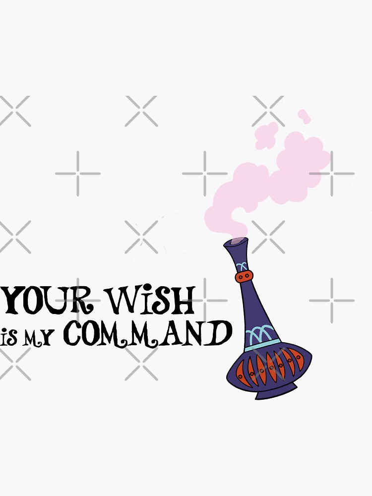 Your Wish Is My Command In Spanish "Your Wish Is My Command" Sticker by mariusluppino | Redbubble
