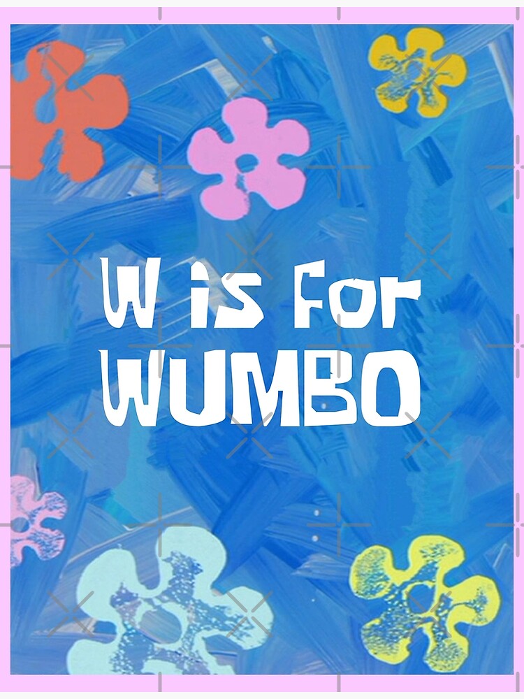 "Wumbo" Poster for Sale by ibshelbys Redbubble