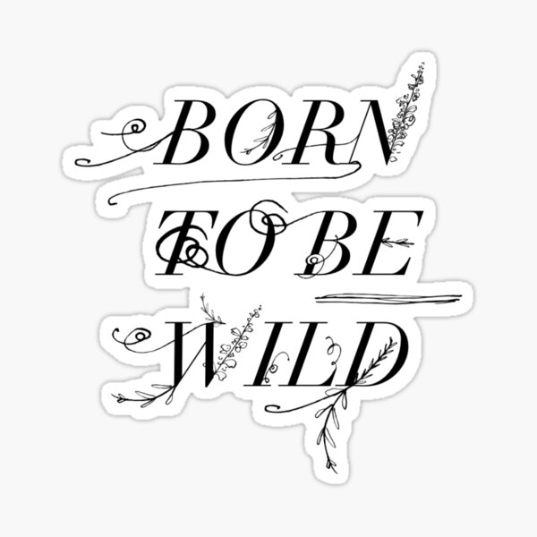 born-to-be-wild-merch-gifts-for-sale-redbubble