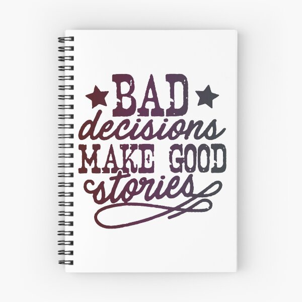 Item preview, Bad Decisions Make Good Stories designed and sold by WeakSilence.
