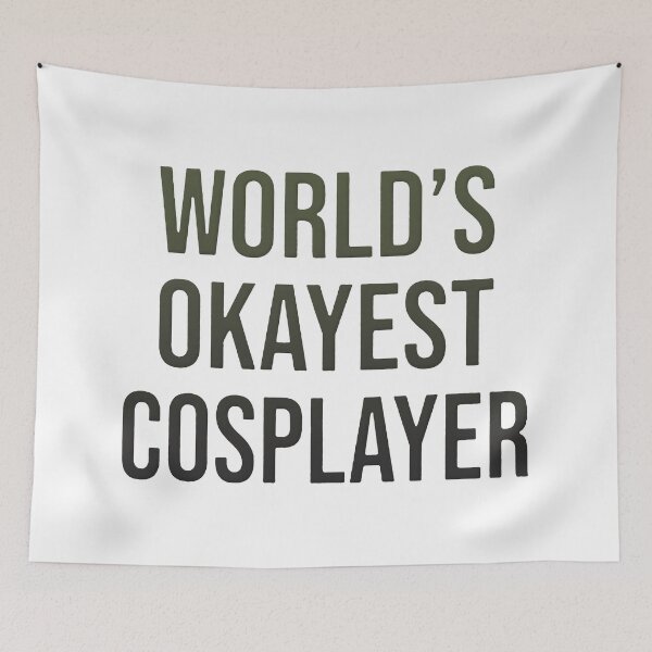 Item preview, World's Okayest Cosplayer designed and sold by WeakSilence.