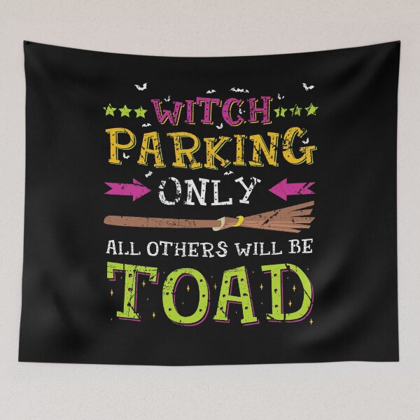 Item preview, Witch Parking Only All Others Will Be Toad designed and sold by LemoBoy.