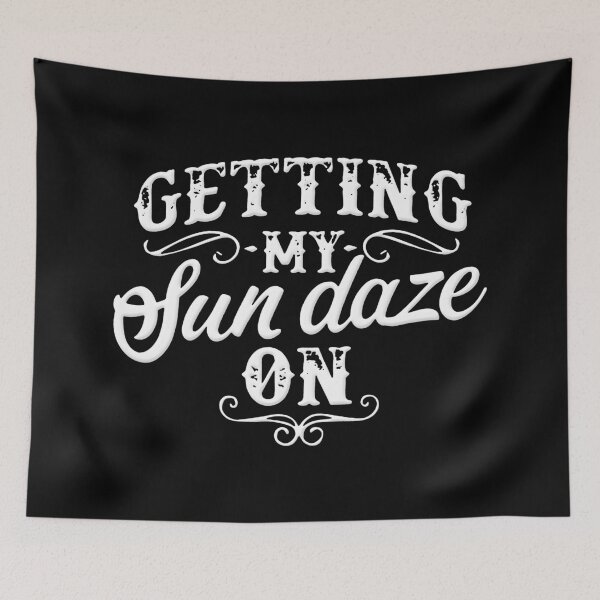 Item preview, Sun Daze - Getting My Sun Daze On designed and sold by WeakSilence.