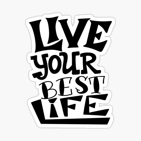 Live Your Best Life Inspirational Quotes Sticker