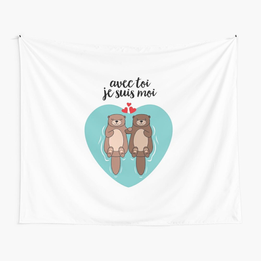 Avec Toi Je Suis Mois Cute Otter Design Tapestry By Yakoazon Redbubble