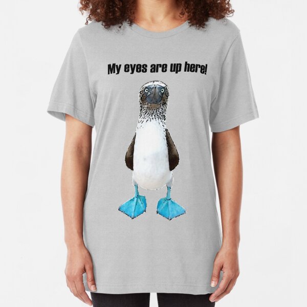 My Eyes Are Up Here TShirts Redbubble