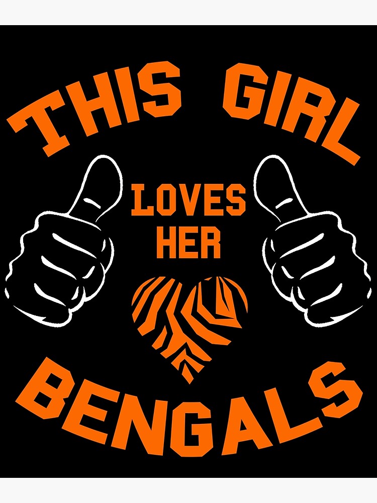 This Girl loves her Bengals Football - Bengals Lover Wife Gift