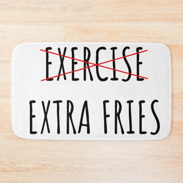Item preview, Exercise more like EXTRA FRIES  designed and sold by OnlyTheBest4U.