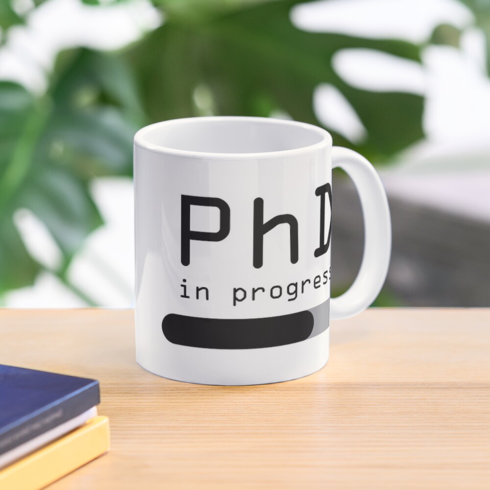 phd in progress mug