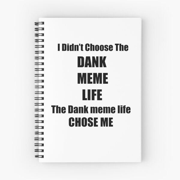 Item preview, I didn't choose the Dank Meme Life the dank meme life chose me designed and sold by cleverth.