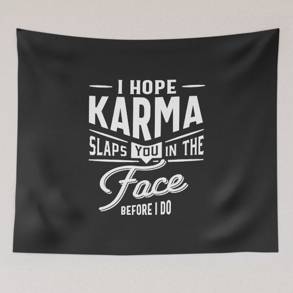 Item preview, I Hope Karma Slaps You In The Face. Before I Do designed and sold by cidolopez.