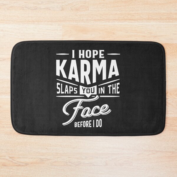 Item preview, I Hope Karma Slaps You In The Face. Before I Do designed and sold by cidolopez.