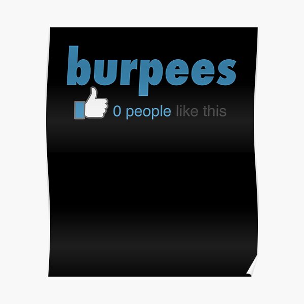 Funny Fitness Gym Workout Burpees Zero People Like This Poster