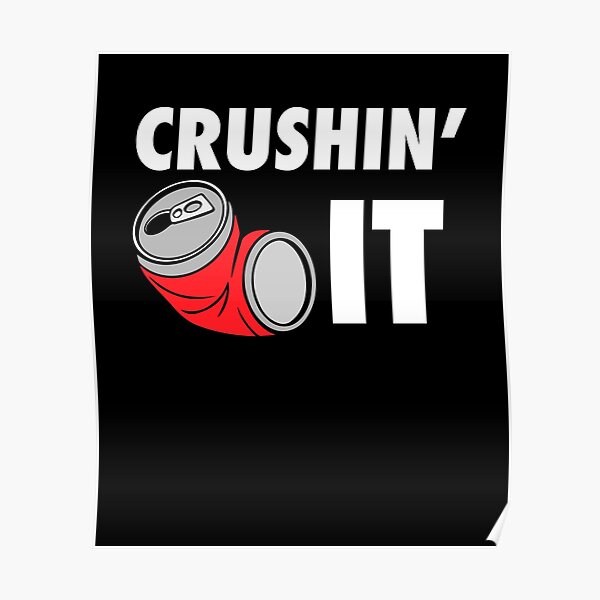 Crushin It Beer Can Funny Gym Workout Fitness Poster