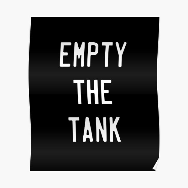 Empty The Tank Fitness Workout Gym Motivation Poster