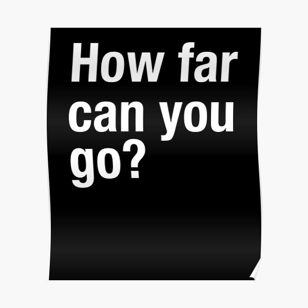 How Far Can You Go Gym Workout Fitness Motivation Apparel Poster