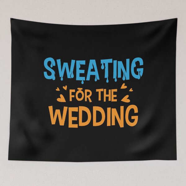 Item preview, Sweating for the wedding designed and sold by tonstan.