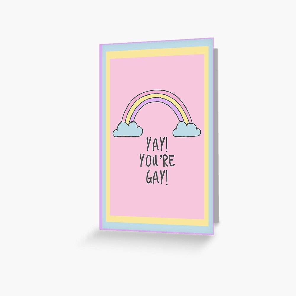 "Yay You're Gay! Greetings Coming Out " Greeting Card For Sale By ...