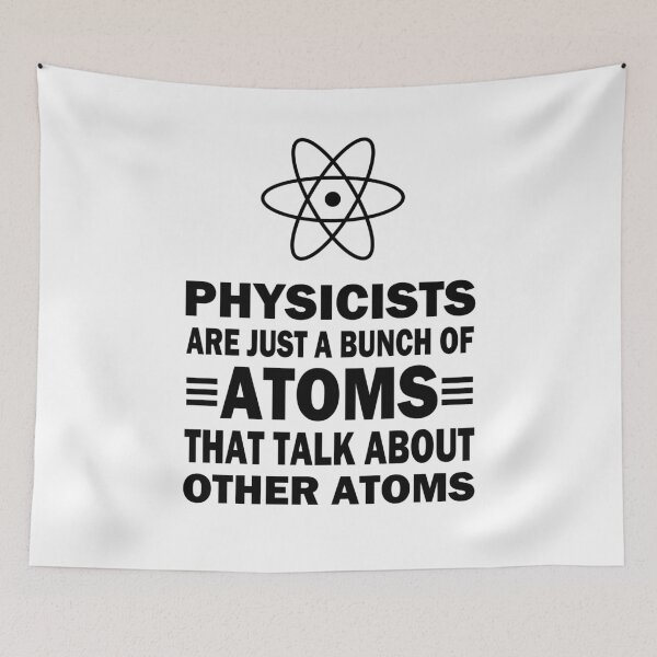 Item preview,  Physicists Are Atoms Physics Science Teachers Nerd designed and sold by LeMuesch.