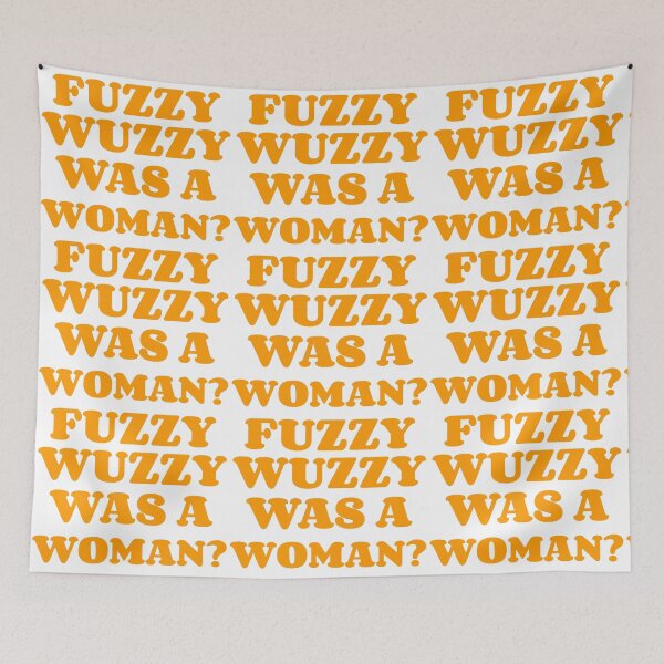 Item preview, Fuzzy Wuzzy Was A Woman? designed and sold by boogsbay.