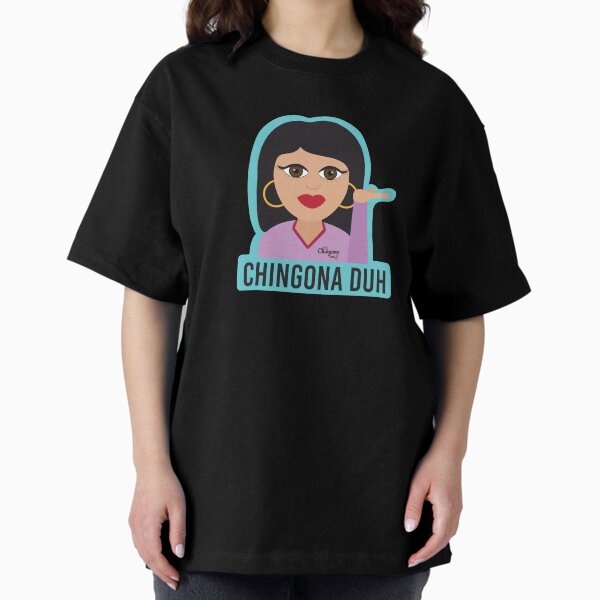 Item preview, Chingona Duh designed and sold by Viridiana Osio Servin.