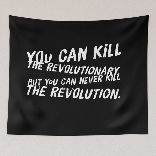 Item preview, You Can Never Kill The Revolution designed and sold by DankDreamz.