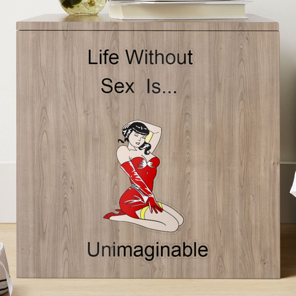 Life Without Sex Is Unimaginable