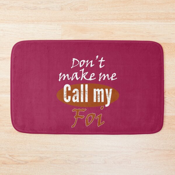 Item preview, Don't make me call my Foi, Indian Foi T shirt designed and sold by Urbane  Designs.