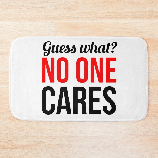 Item preview, Guess What? No One Cares designed and sold by DiscoBoogie.