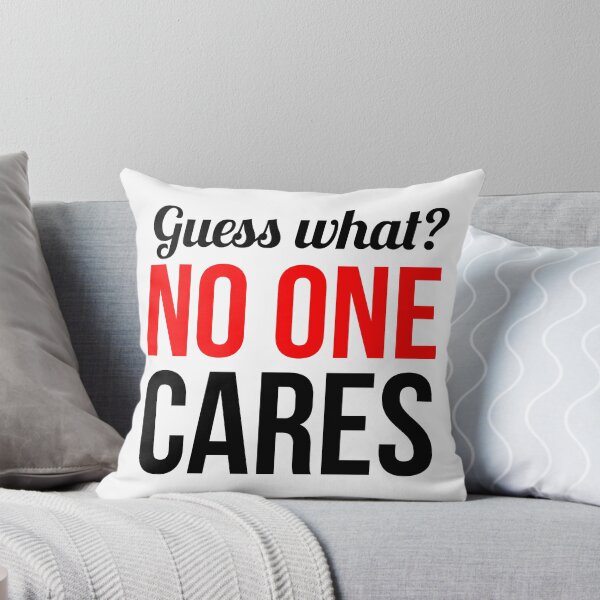 Item preview, Guess What? No One Cares designed and sold by DiscoBoogie.