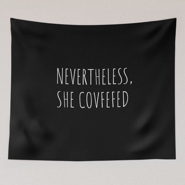Item preview, Funny Elizabeth Warren Shirt| Nevertheless, She Covfefed| Covfefe designed and sold by YikesForever.