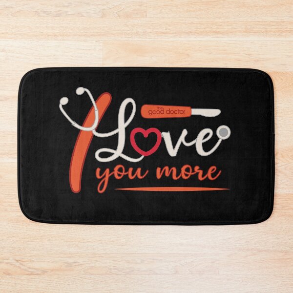 Item preview, THE GOOD DOCTOR: I LOVE YOU MORE designed and sold by FunGangStore.