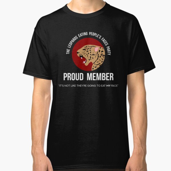 Leopards Eating People's Faces Party Classic T-Shirt
