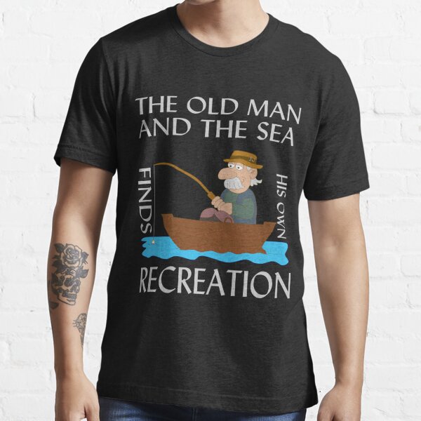 The Old Man And The Sea Finds His Own Recreation. The old man and