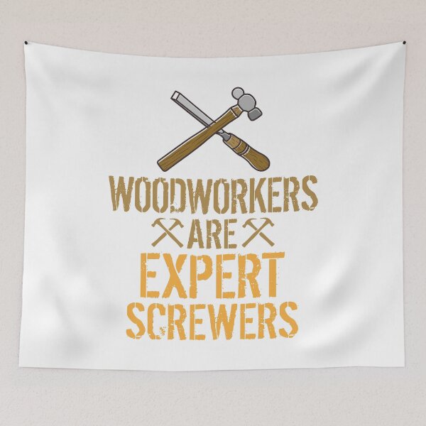 Item preview, Woodworkers Are Expert Screwers Funny Woodworking designed and sold by phoxydesign.