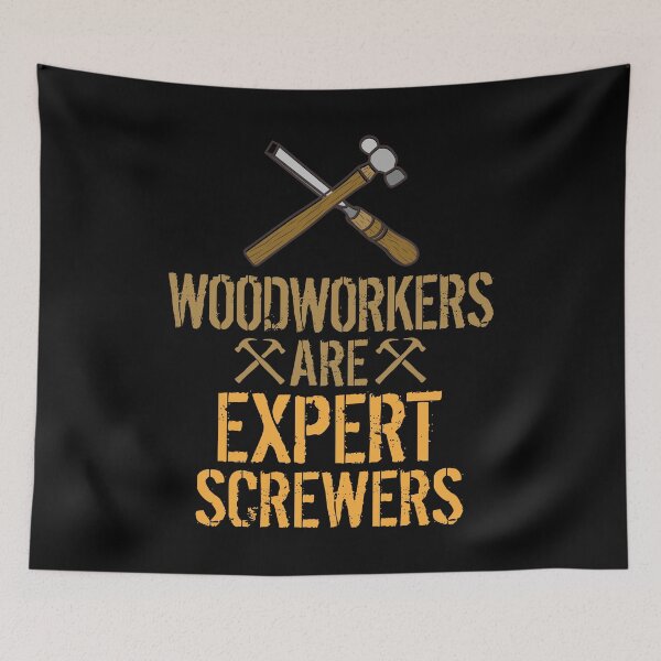 Item preview, Woodworkers Are Expert Screwers Funny Woodworking designed and sold by phoxydesign.
