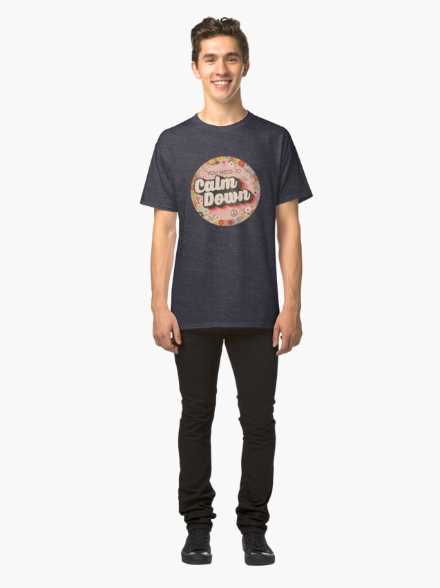 Alternate view of You Need To Calm Down Classic T-Shirt