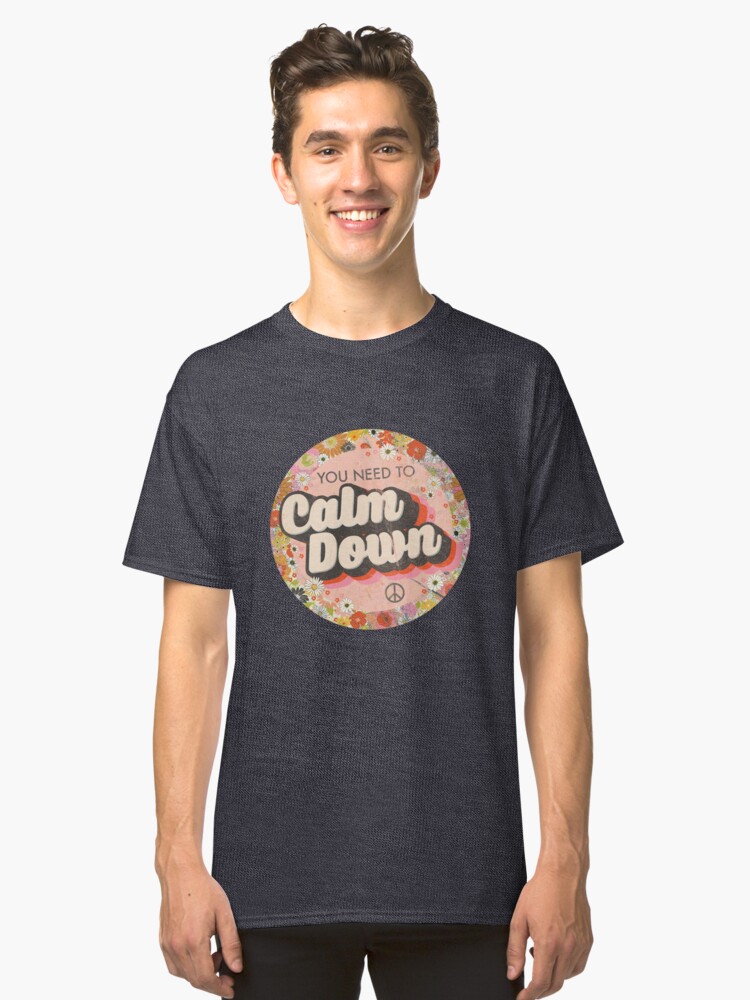Alternate view of You Need To Calm Down Classic T-Shirt