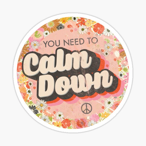 You Need To Calm Down Sticker