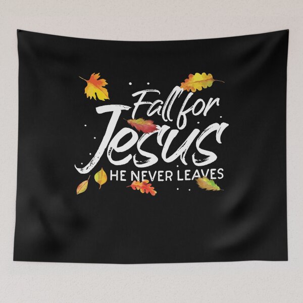 Item preview, Fall For Jesus Christ He Never Leaves Christian Gift designed and sold by Dressed For  Duty.