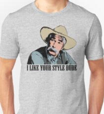 The Big Lebowski I Like Your Style Dude T-Shirt Unisex T-Shirt