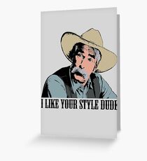 The Big Lebowski I Like Your Style Dude T-Shirt Greeting Card