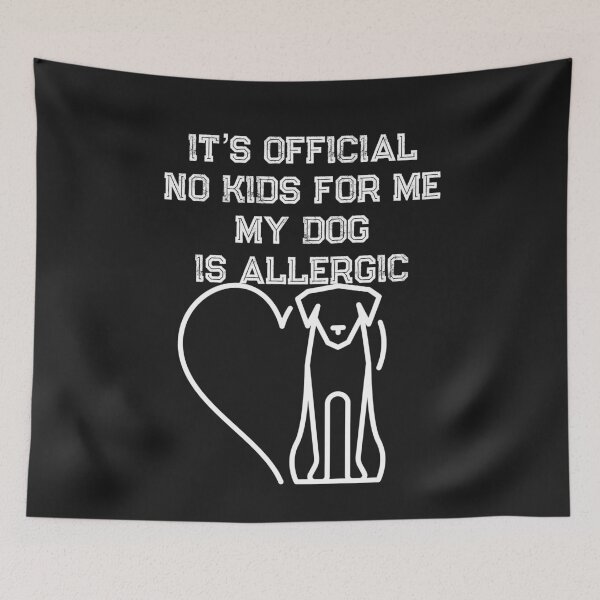 Item preview, My dog is allergic to kids funny design designed and sold by dcanimal.