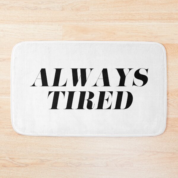 Item preview, Always Tired designed and sold by tshirtstylist.